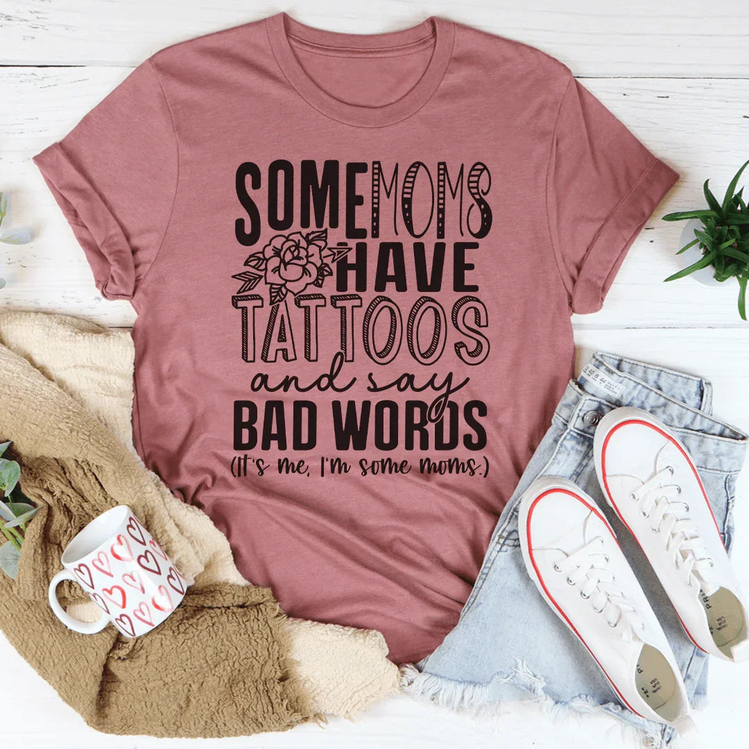 Some Moms Have Tattoos...