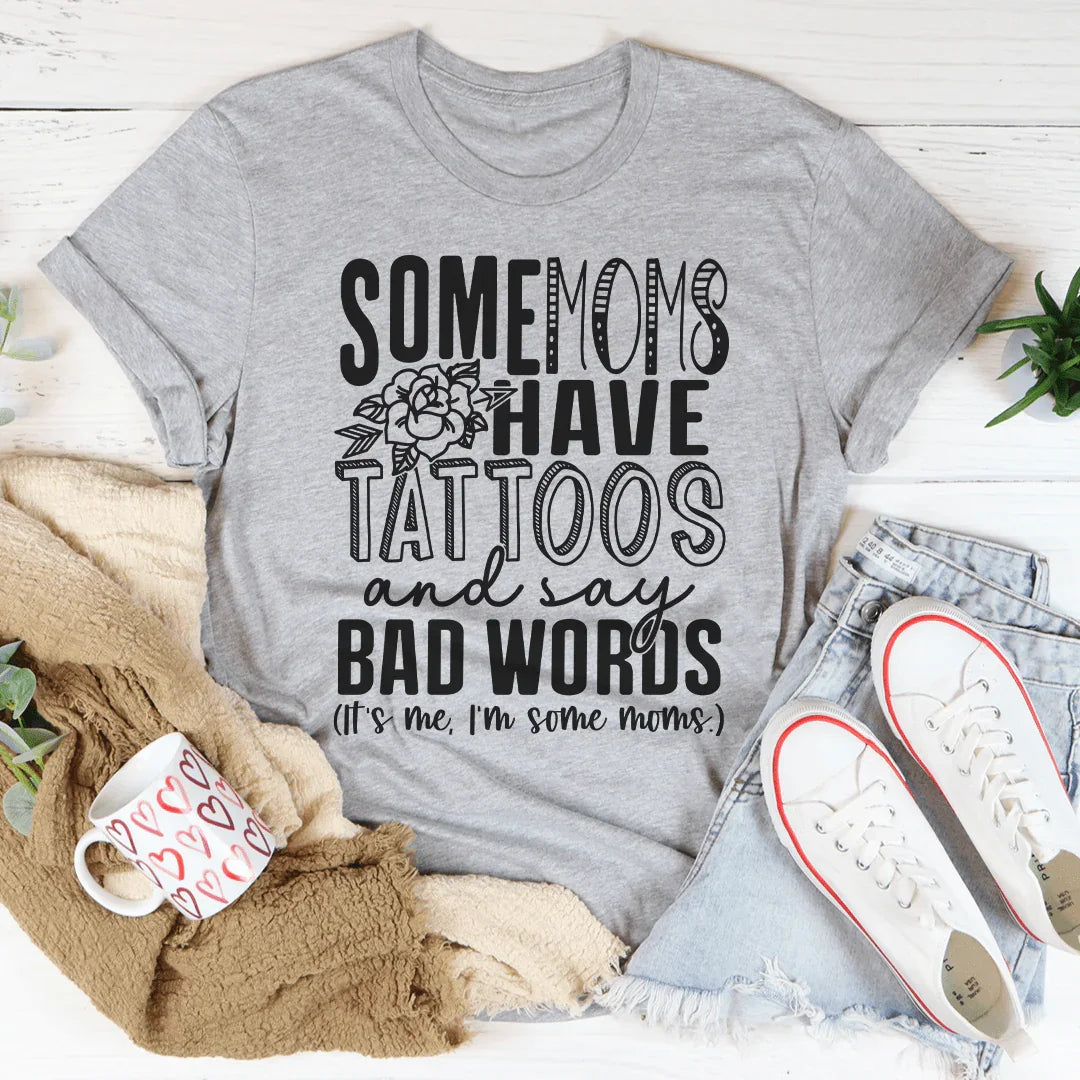 Some Moms Have Tattoos...